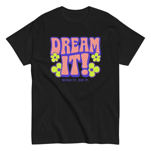 Dream It Wish It,  Do It. Retro Inspirational T-Shirt, Retro motivational t-shirt, Vintage typography t-shirt, Dreamer aesthetic clothing .