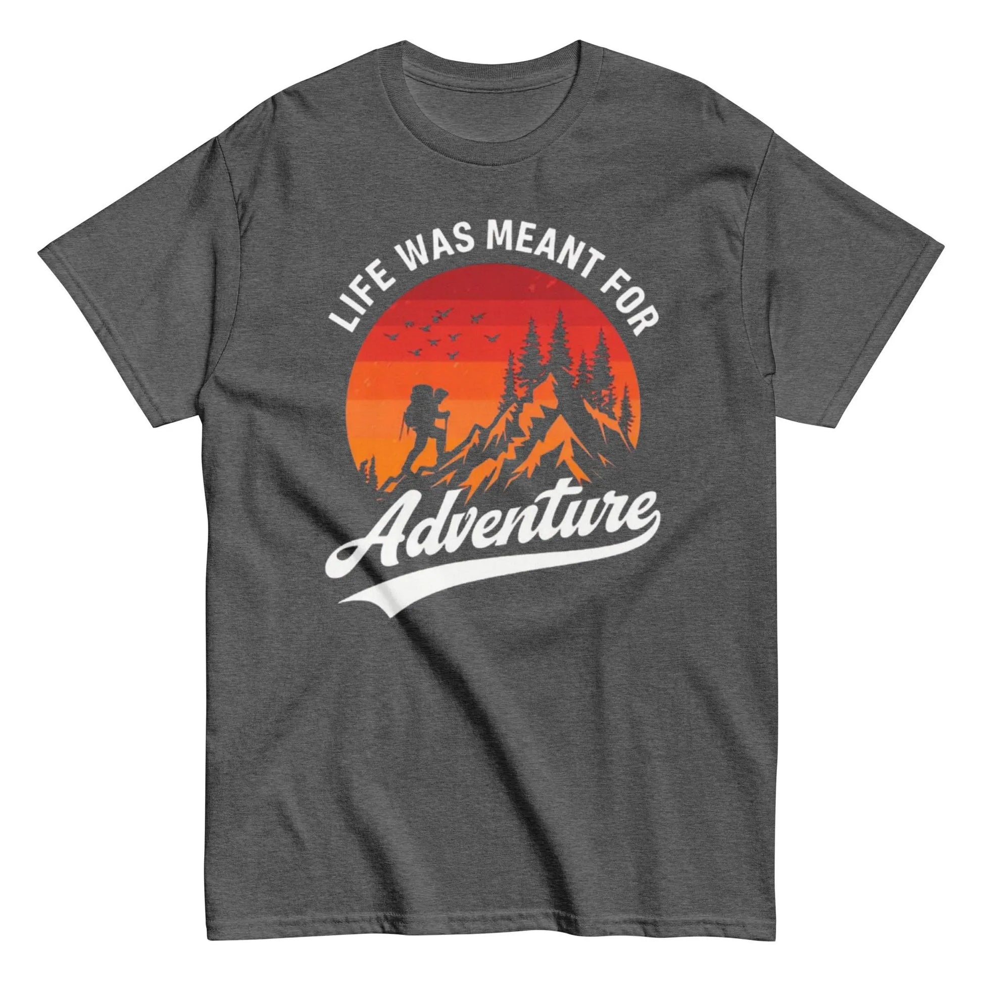 Life Was Meant for Adventure, Hiking and Outdoors T-Shirt, Adventure t-shirt, Explorer gift idea, Hiking and camping gear, Nature lover .
