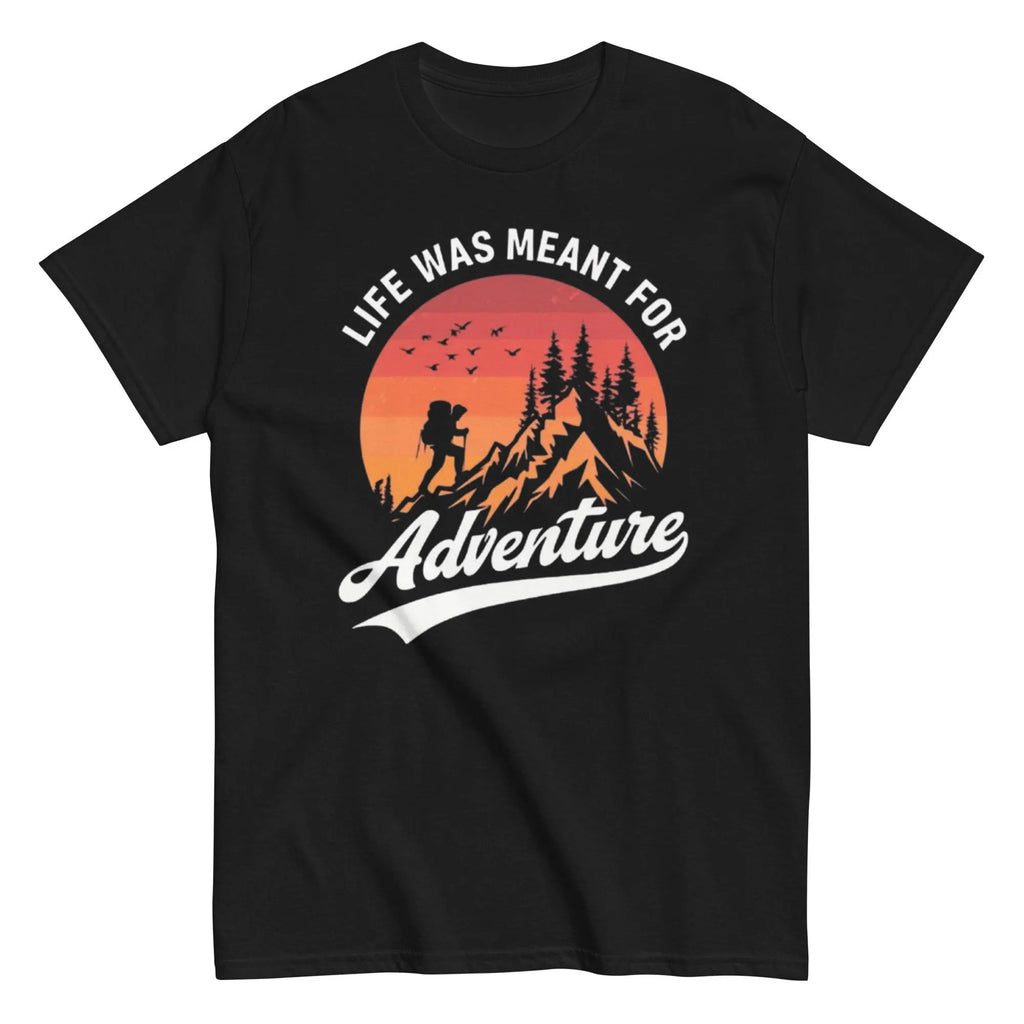 Life Was Meant for Adventure, Hiking and Outdoors T-Shirt, Adventure t-shirt, Explorer gift idea, Hiking and camping gear, Nature lover .