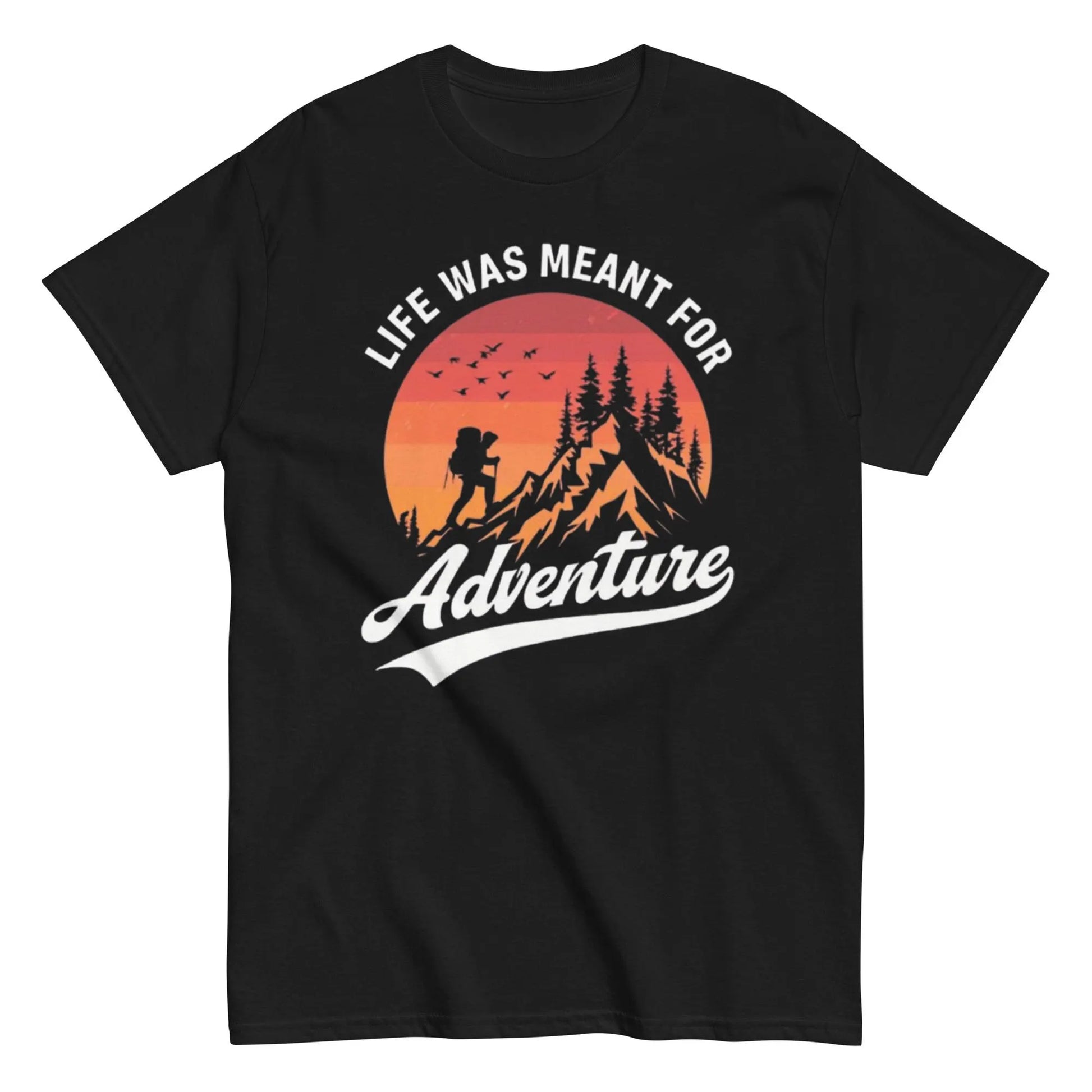 Life Was Meant for Adventure, Hiking and Outdoors T-Shirt, Adventure t-shirt, Explorer gift idea, Hiking and camping gear, Nature lover .