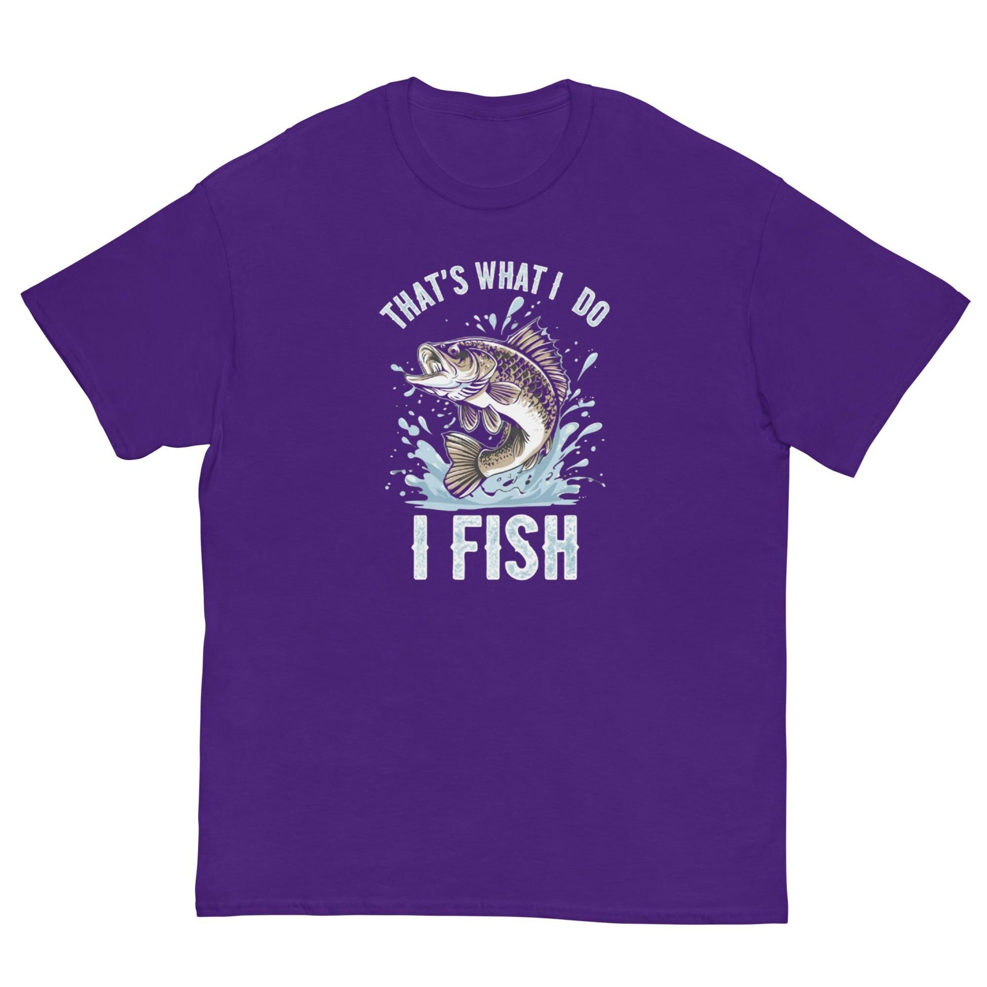 That's What I Do I Fish, Funny Fishing Shirt for Anglers, Fishing lovers, Weekend anglers.