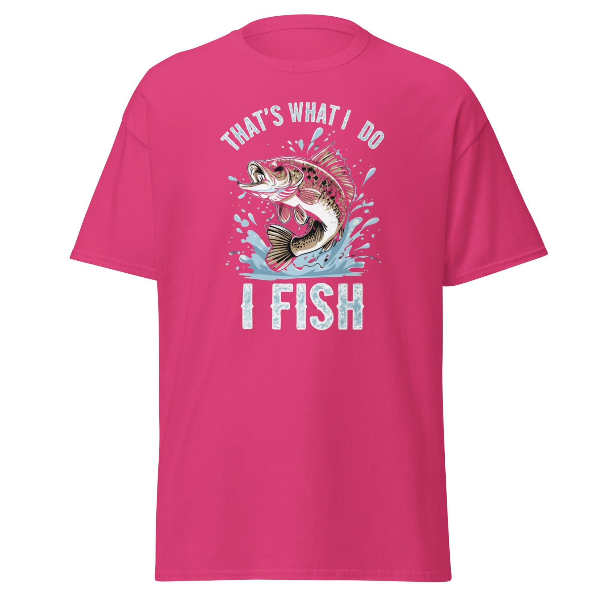 That's What I Do I Fish, Funny Fishing Shirt for Anglers, Fishing lovers, Weekend anglers.