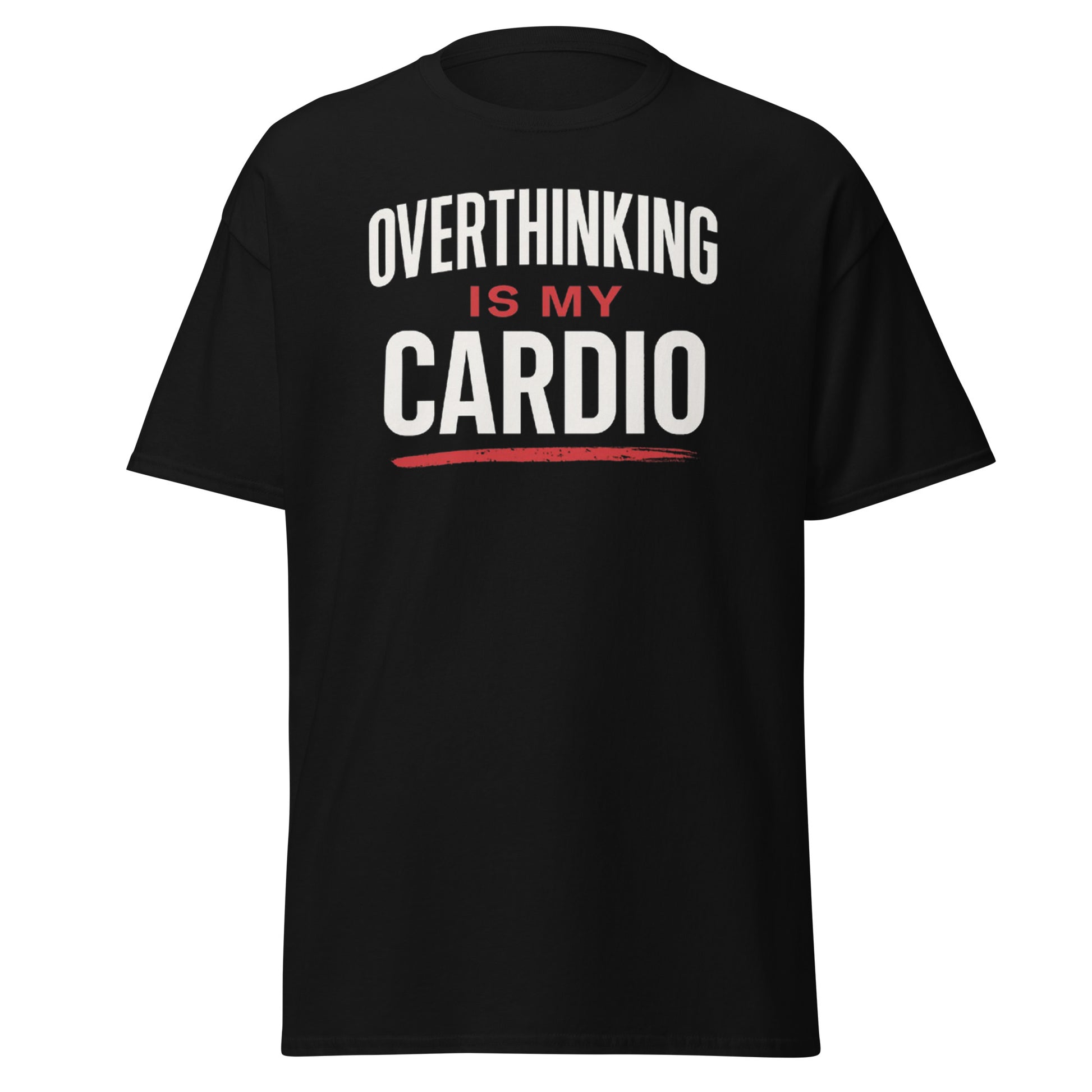 Overthinking Is My Cardio, Funny Unisex T-Shirt for Smart Overthinkers, Overthinking is your superpower.