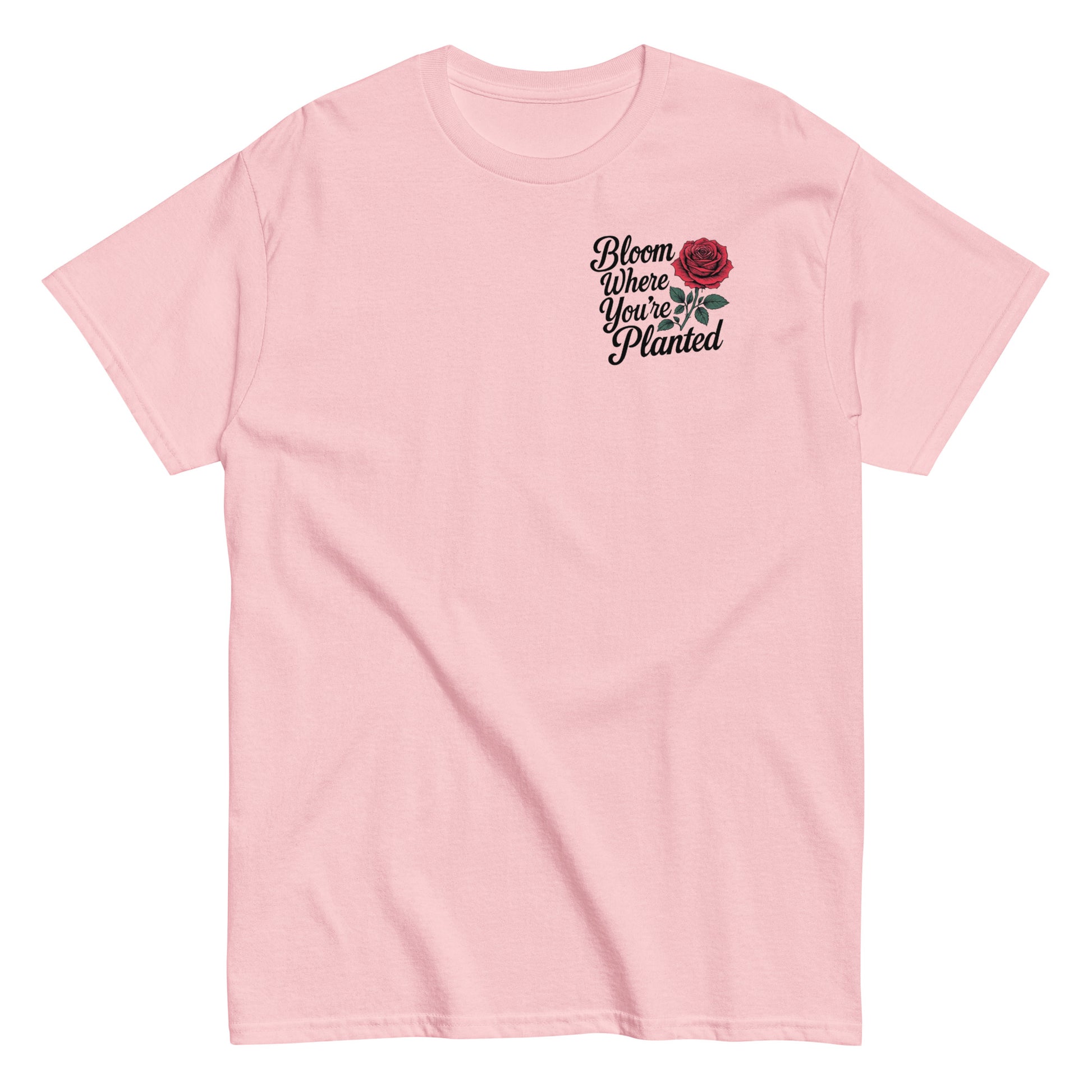 Bloom T-Shirt - "Bloom Where You're Planted" | Inspirational Floral Shirt | Motivational Rose Tee.